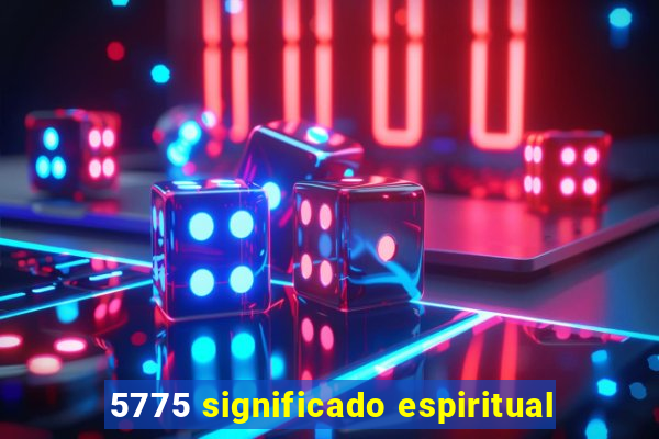 5775 significado espiritual