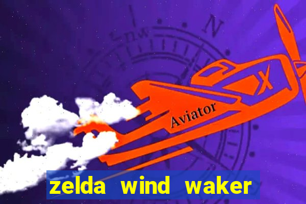 zelda wind waker rom pt-br