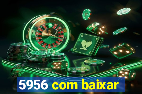 5956 com baixar