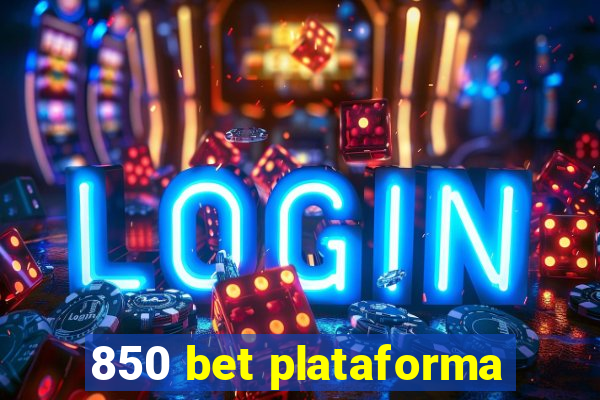 850 bet plataforma