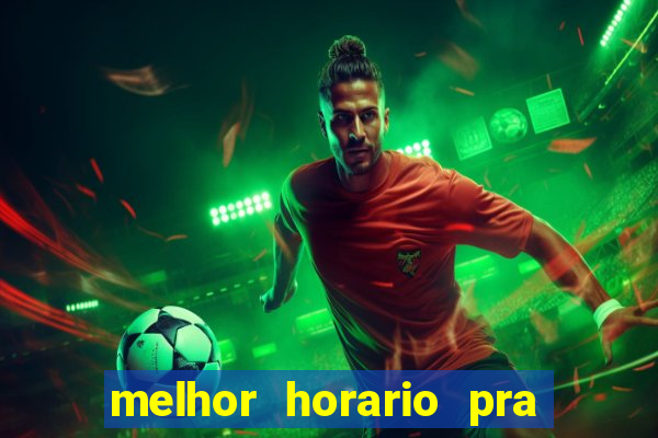 melhor horario pra jogar fortune tiger