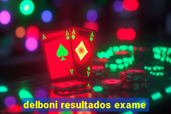 delboni resultados exame