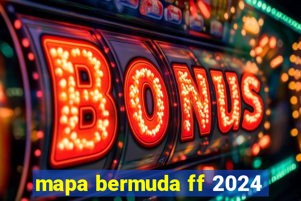 mapa bermuda ff 2024