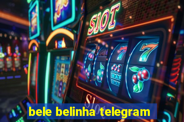 bele belinha telegram