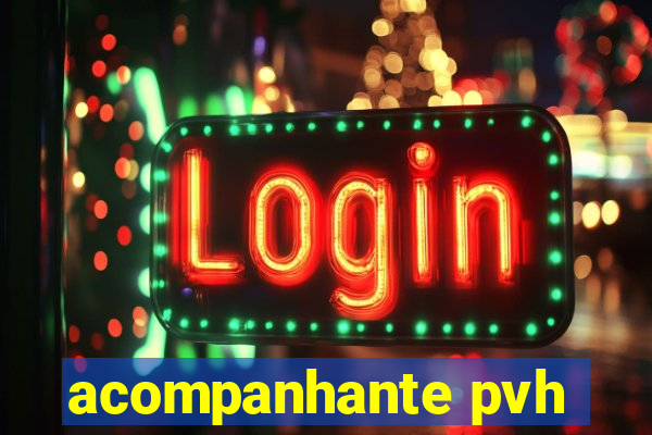 acompanhante pvh