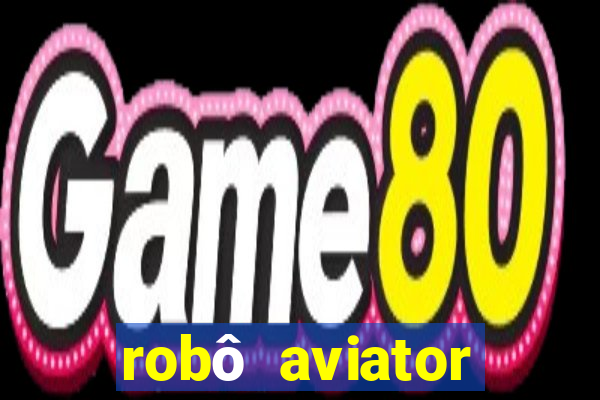 robô aviator grátis whatsapp