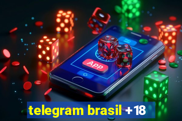 telegram brasil +18