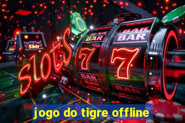 jogo do tigre offline