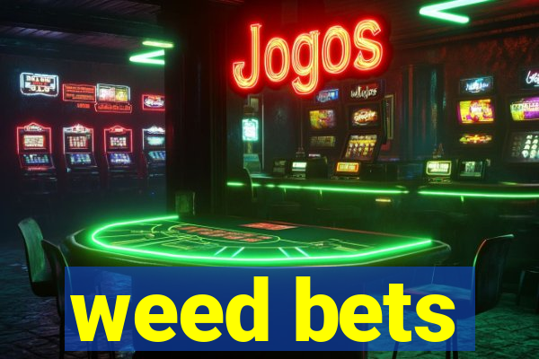 weed bets