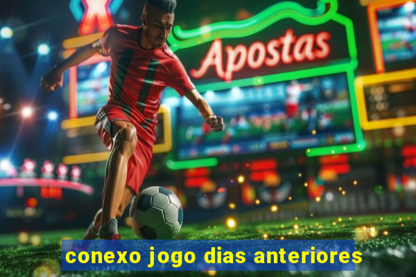 conexo jogo dias anteriores