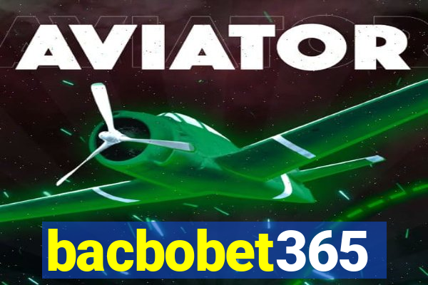 bacbobet365