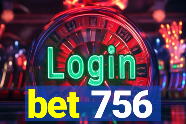 bet 756