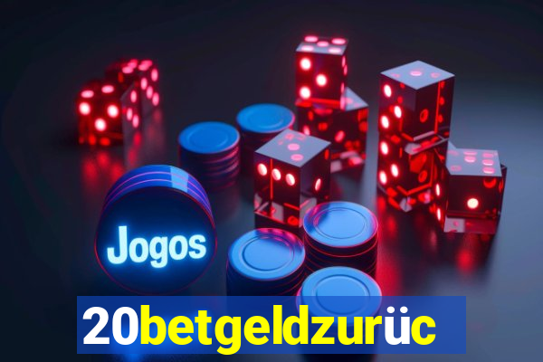 20betgeldzurück