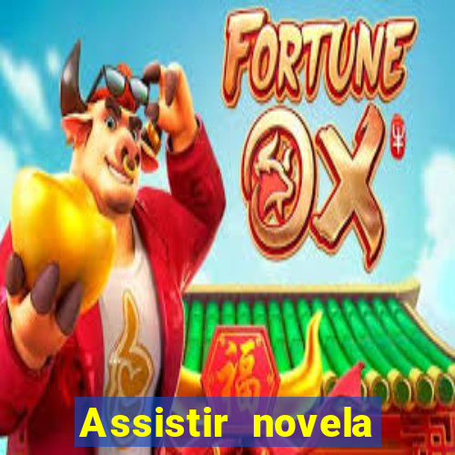 Assistir novela Alma gêmea online grátis