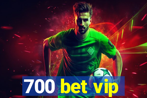 700 bet vip