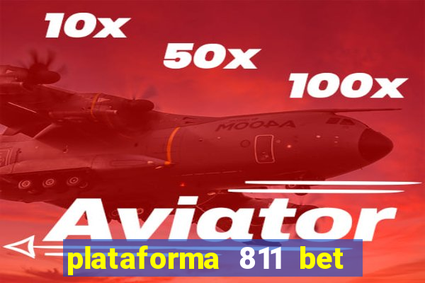 plataforma 811 bet é confiável