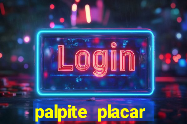 palpite placar exato de hoje