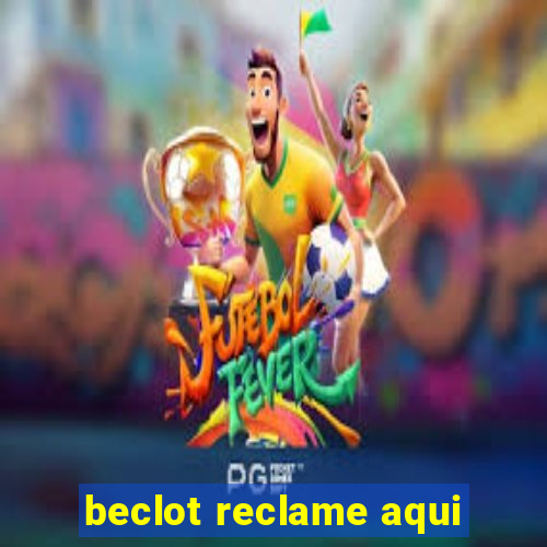 beclot reclame aqui