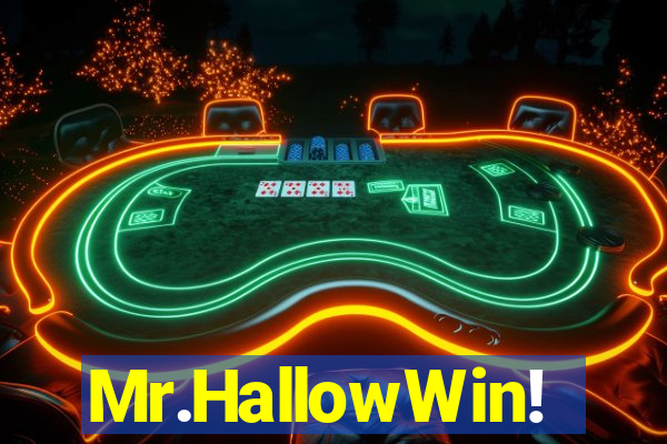 Mr.HallowWin!