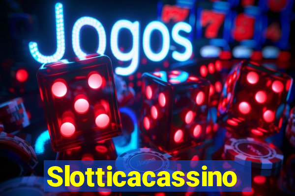 Slotticacassino