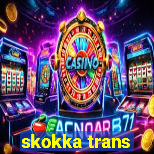 skokka trans