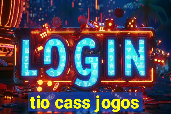 tio cass jogos