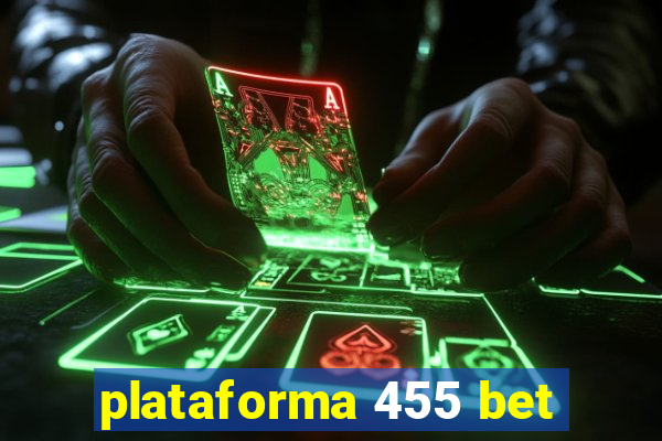 plataforma 455 bet