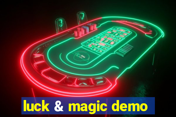 luck & magic demo