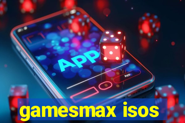 gamesmax isos