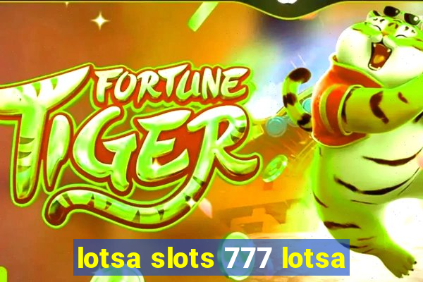 lotsa slots 777 lotsa