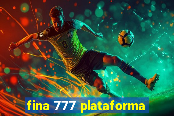 fina 777 plataforma