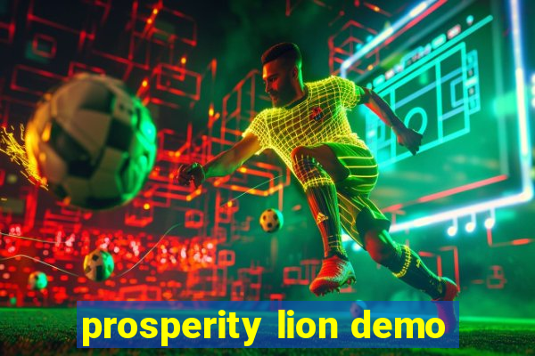 prosperity lion demo