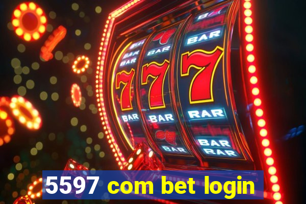 5597 com bet login