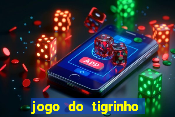 jogo do tigrinho verdade ou mentira