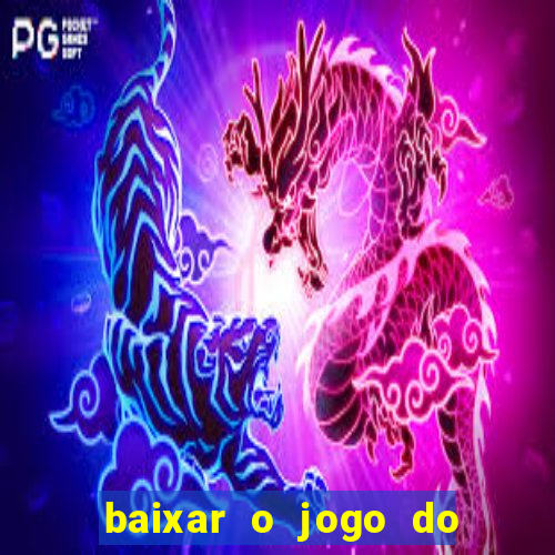 baixar o jogo do tigre 777