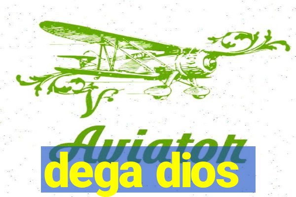 dega dios