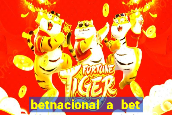 betnacional a bet dos brasileiros