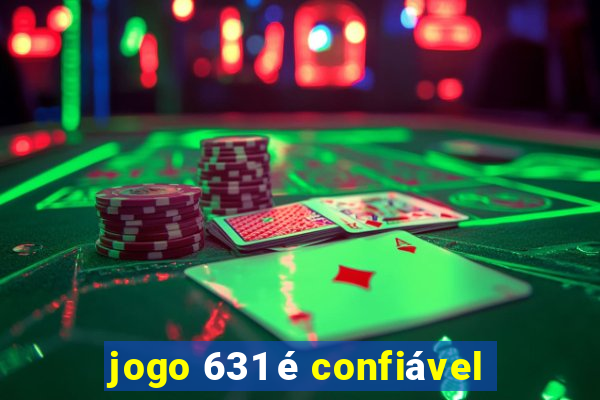 jogo 631 é confiável