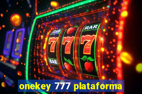 onekey 777 plataforma