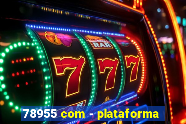 78955 com - plataforma