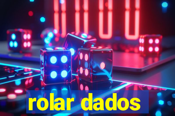 rolar dados