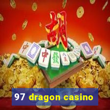 97 dragon casino