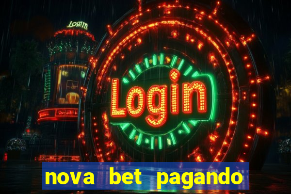 nova bet pagando no cadastro