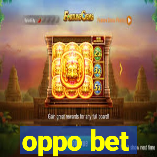 oppo bet