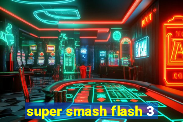 super smash flash 3