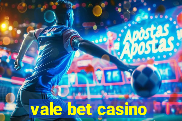 vale bet casino