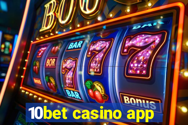 10bet casino app