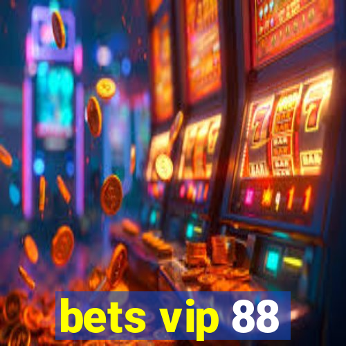 bets vip 88