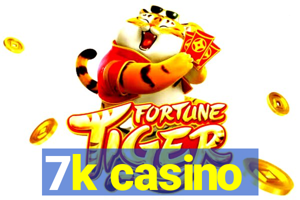 7k casino