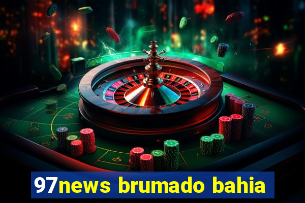 97news brumado bahia